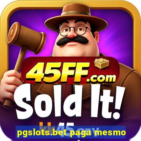 pgslots.bet paga mesmo